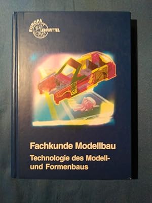 Seller image for Fachkunde Modellbau : Technologie des Modell- und Formenbaus. for sale by Antiquariat BehnkeBuch