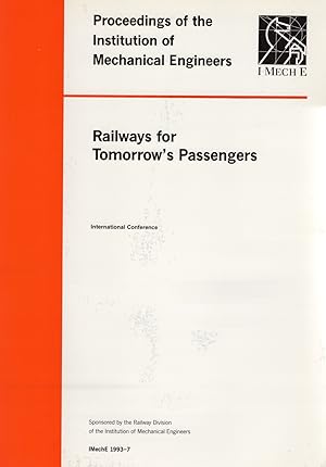 Railways For Tomorrow's Passengers : Proceedings Of The Institution Of Mechanical Engineers : Int...