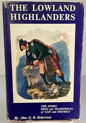 Image du vendeur pour The lowland highlanders: The story, true and traditional, of Tain and district, mis en vente par Books Galore Missouri