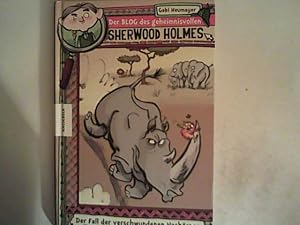 Bild des Verkufers fr Der Blog des geheimnisvollen Sherwood Holmes: Der Fall der verschwundenen Nashrner zum Verkauf von ANTIQUARIAT FRDEBUCH Inh.Michael Simon
