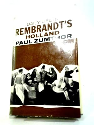 Bild des Verkufers fr Daily Life in Rembrandt's Holland zum Verkauf von World of Rare Books