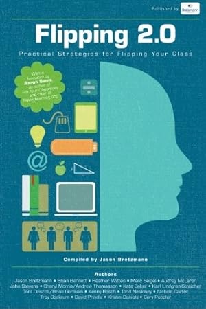 Flipping 2.0: Practical Strategies for Flipping Your Class