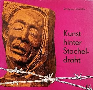 Seller image for Kunst hinter Stacheldraht Ein Beitrag zur Geschichte des antifaschistischen Widerstandskampfes for sale by Buchhandlung Loken-Books