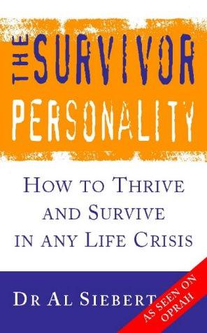 Bild des Verkufers fr The Survivor Personality: How to thrive and survive in any life crisis zum Verkauf von WeBuyBooks