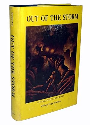 OUT OF THE STORM. Uncollected Fantasies. One of 14 Special Copies Signed by the Editor.