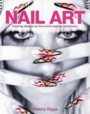 Bild des Verkufers fr Nail Art : Inspiring Designs by the World's Leading Technicians zum Verkauf von Smartbuy