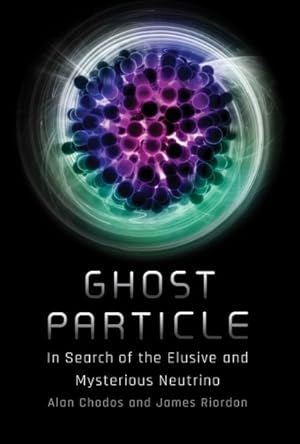 Seller image for Ghost Particle : In Search of the Elusive and Mysterious Neutrino for sale by GreatBookPrices