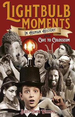Seller image for Lightbulb Moments in Human History - From Cave to Colosseum (Paperback) for sale by Grand Eagle Retail