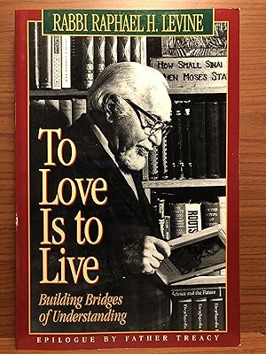Immagine del venditore per To Love Is to Live : Building Bridges of Understanding venduto da Rosario Beach Rare Books