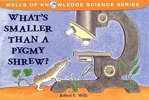 What's Smaller Than a Pygmy Shrew? (Wells of Knowledge Science Series)