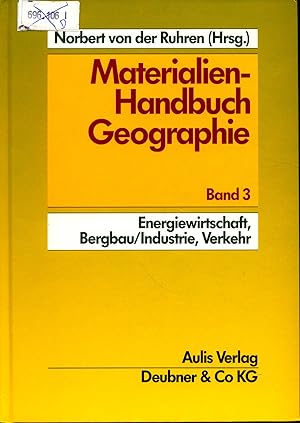Bild des Verkufers fr Materialien-Handbuch Geographie Band 3 Energiewirtschaft / Bergbau / Industrie / Verkehr zum Verkauf von avelibro OHG