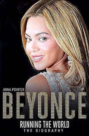 Bild des Verkufers fr Beyoncé: Running the World: The Biography zum Verkauf von WeBuyBooks