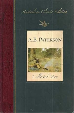 The Collected Verse of A. B. Paterson [Australian Classic Edition]