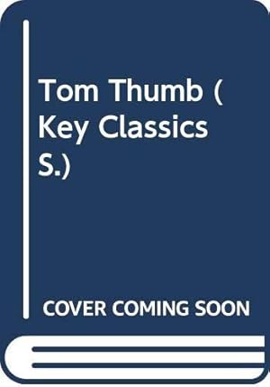 Bild des Verkufers fr Tom Thumb (Key Classics S.) zum Verkauf von WeBuyBooks