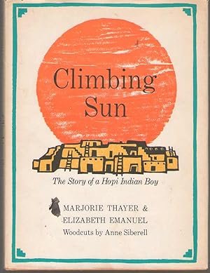 Image du vendeur pour Climbing Sun The Story of a Hopi Indian Boy mis en vente par Dan Glaeser Books