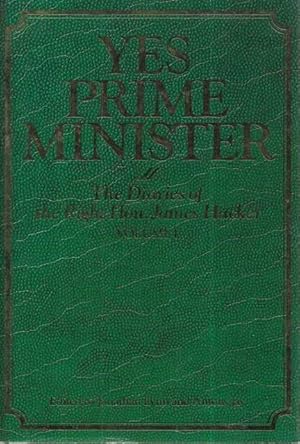 Yes Prime Minister: The Diaries Of The Right Hon. James Hacker: Volume 1