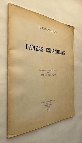 Danzas Espanolas; Transcripcion Para Guitarra Por Jose De Azpiazu