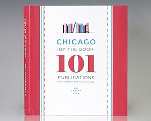 Bild des Verkufers fr Chicago by the Book: 101 Publications That Shaped the City and Its Image. zum Verkauf von Raptis Rare Books