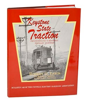 Bild des Verkufers fr Keystone State Traction: Pennsylvania's Historic Trolley Systems zum Verkauf von Jeff Hirsch Books, ABAA