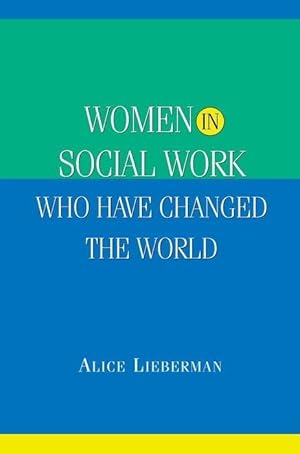 Seller image for Lieberman, A: Women in Social Work Who Have Changed the Worl for sale by moluna