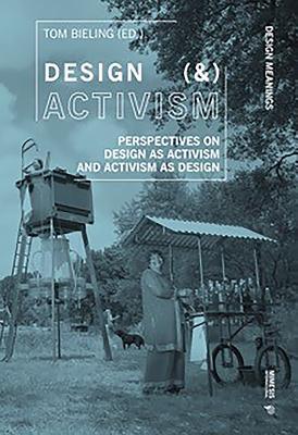 Seller image for Design (&) Activism: Perspectives on Design as Activism and Activism as Design for sale by moluna