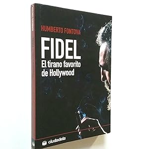 Seller image for Fidel. El tirano favorito de Hollywood for sale by MAUTALOS LIBRERA
