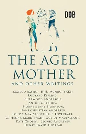 Seller image for The Aged Mother and Other Writings for sale by AHA-BUCH GmbH