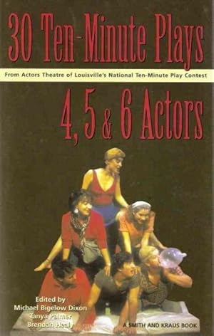 Seller image for Thirty 10-Minute Plays for 4, 5, and 6 Actors from Actors Theatre of Louisville's National Ten-Minute Play Contest for sale by GreatBookPrices