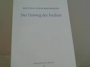 Der Umweg der Freiheit : Falk Wagners Theorie des christlichen Geistes. Dogmatik in der Moderne ; 25