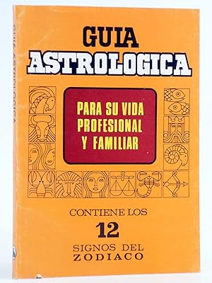 GUÍA ASTROLÓGICA PARA SU VIDA PROFESIONAL Y FAMILIAR. Bruguera, 1982. OFRT