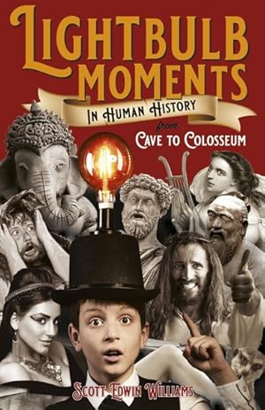 Seller image for Lightbulb Moments in Human History : From Cave to Colosseum for sale by GreatBookPrices