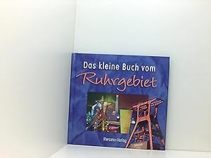 Bild des Verkufers fr Das kleine Buch vom Ruhrgebiet [Texte: Birgit Ehses . Fotos: Stadtarchiv Duisburg .] zum Verkauf von Book Broker