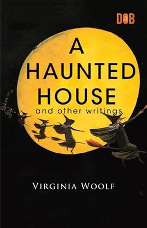 Seller image for A Haunted House and Other Writings for sale by AHA-BUCH GmbH