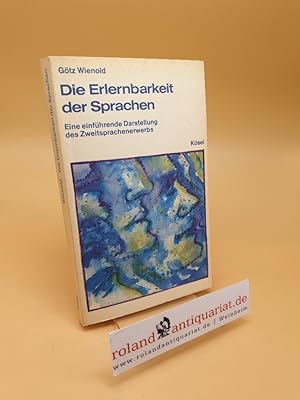 Seller image for Die Erlernbarkeit der Sprachen ; eine einf. Darst. d. Zweitsprachenerwerbs for sale by Roland Antiquariat UG haftungsbeschrnkt