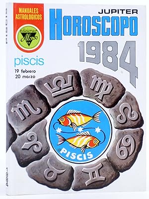 HORÓSCOPO 1984 JUPITER. PISCIS. 19 febrero a 20 marzo. Alonso, 1983. OFRT