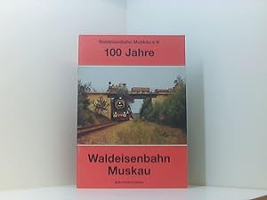 Bild des Verkufers fr 100 Jahre Waldeisenbahn Muskau [Waldeisenbahn Muskau e.V.] zum Verkauf von Book Broker