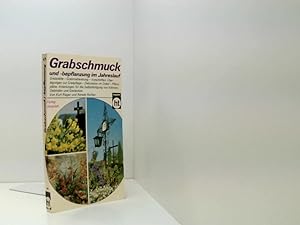 Bild des Verkufers fr Grabschmuck und -bepflanzung im Jahreslauf. von Kurt Rieger u. Renate Richter zum Verkauf von Book Broker