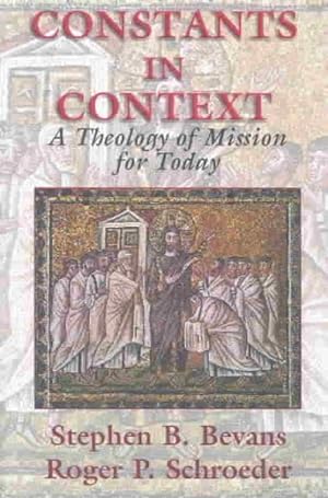 Seller image for Constants in Context : A Theology of Mission for Today for sale by GreatBookPrices