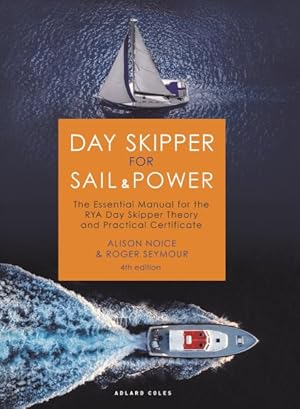 Imagen del vendedor de Day Skipper for Sail and Power : The Essential Manual for the Rya Day Skipper Theory and Practical Certificate a la venta por GreatBookPrices