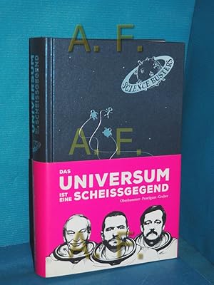 Bild des Verkufers fr Das Universum ist eine Scheissgegend von Heinz Oberhummer, Martin Puntigam und Werner Gruber zum Verkauf von Antiquarische Fundgrube e.U.