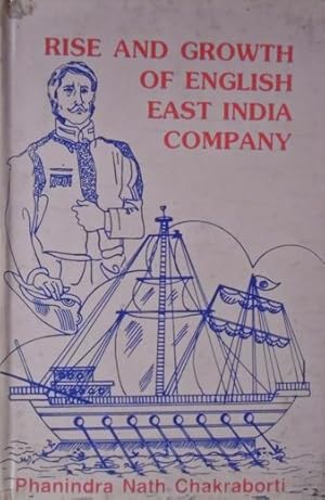 Rise and growth of English East India Company. A study of British mercantile activities in Mughal...