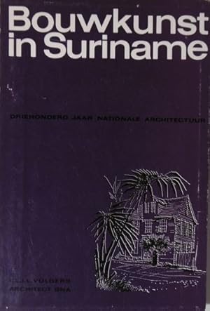 Bild des Verkufers fr Bouwkunst in Suriname. Driehonderd jaren nationale architectuur. 2e ongewijzigde druk. zum Verkauf von Gert Jan Bestebreurtje Rare Books (ILAB)