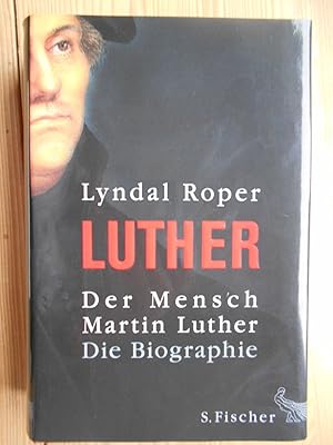 Bild des Verkufers fr Der Mensch Martin Luther : die Biographie. aus dem Englischen von Holger Fock und Sabine Mller zum Verkauf von Antiquariat Rohde