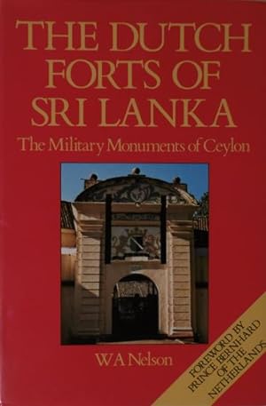 The Dutch forts of Sri Lanka. The military monuments of Ceylon.