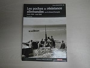 Seller image for LES POCHES DE RESISTANCE ALLEMANDES SUR LE LITTORAL FRANCAIS AOUT 1944 MAI 1945 for sale by Le temps retrouv