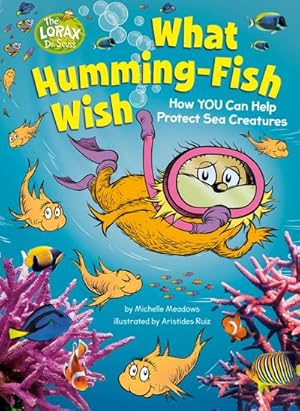 Imagen del vendedor de What Humming-Fish Wish : How YOU Can Help Protect Sea Creatures a la venta por AHA-BUCH GmbH