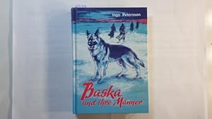 Seller image for Baska und ihre Mnner : die tapfere, unvergessene Wolfshndin for sale by Gebrauchtbcherlogistik  H.J. Lauterbach