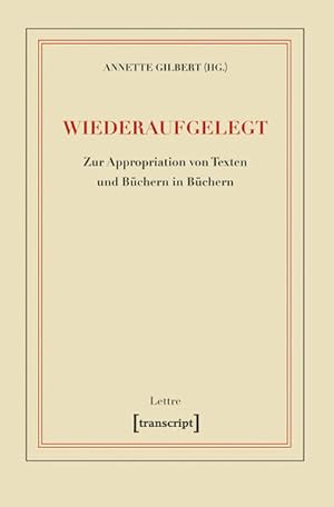 Bild des Verkufers fr Wiederaufgelegt: Zur Appropriation von Texten und Bchern in Bchern. zum Verkauf von Wissenschaftl. Antiquariat Th. Haker e.K