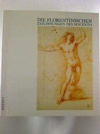 Die florentinischen Zeichnungen des Seicento.