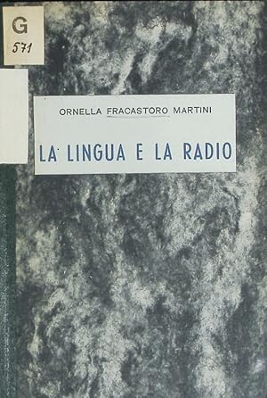 La lingua e la radio. Biblioteca di Lingua Nostra; 09.